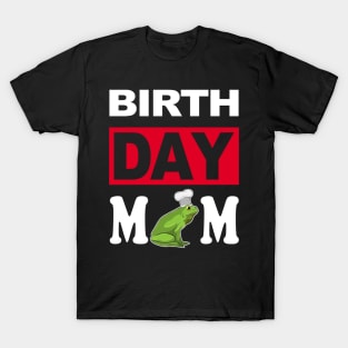 Birth Day Mom T-Shirt